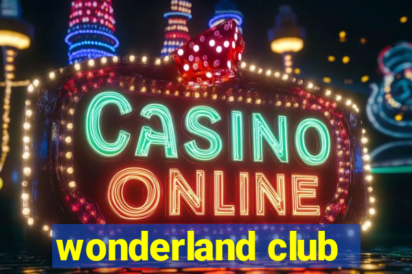 wonderland club